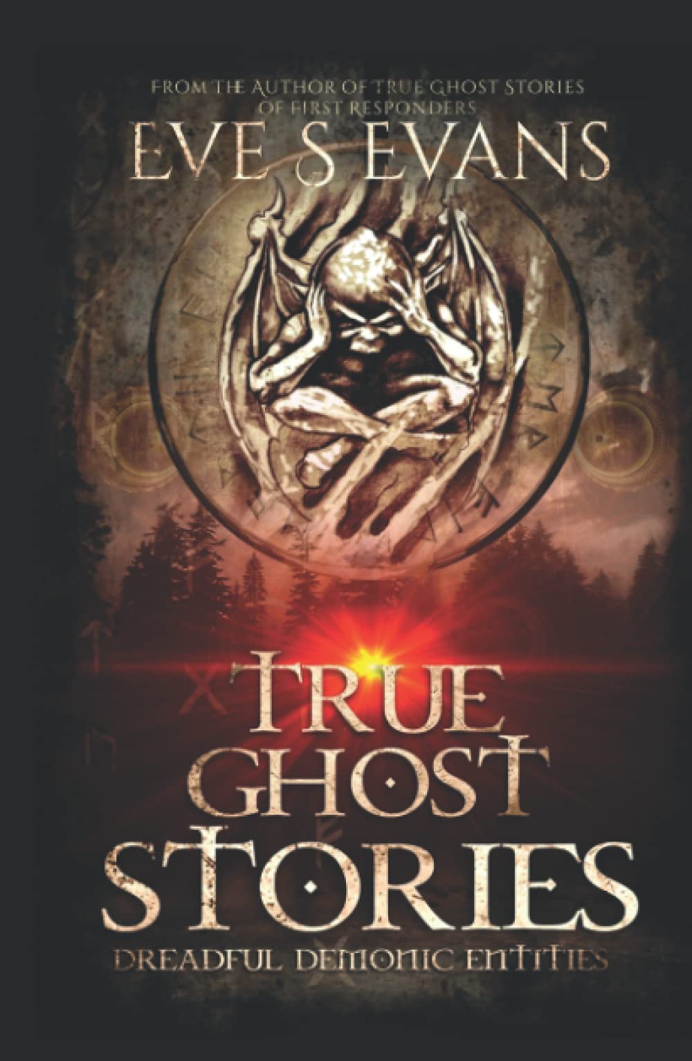 True Ghost Stories: Dreadful Demonic Entities (True Ghost Stories: Real Hauntings)