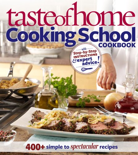 Buy Taste of Home: Cooking School Cookbook: 400 + Simple to Spectacular Recipes — BookShops.in