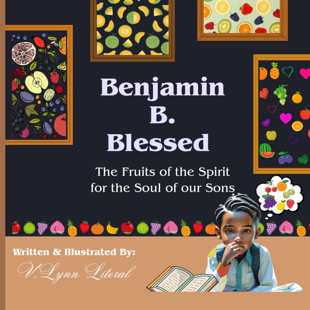 Benjamin B. Blessed: The Fruits of the Spirit for the Soul of Our Sons