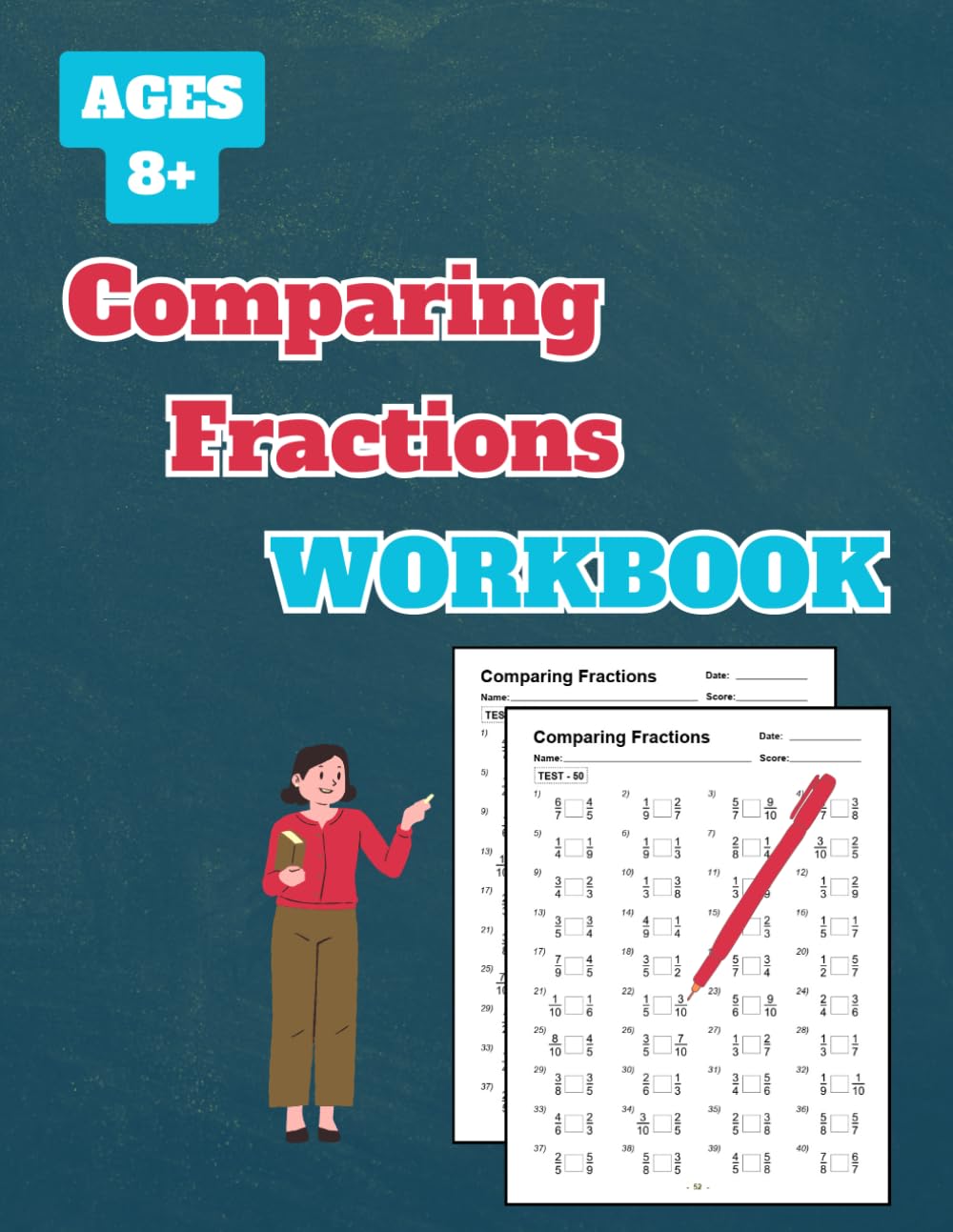 Comparing Fractions Workbook: 50 Tests about Comparing Fractions for Grades 3-5, with Answer Key, 102 Pages, 8.5 x 11 inches