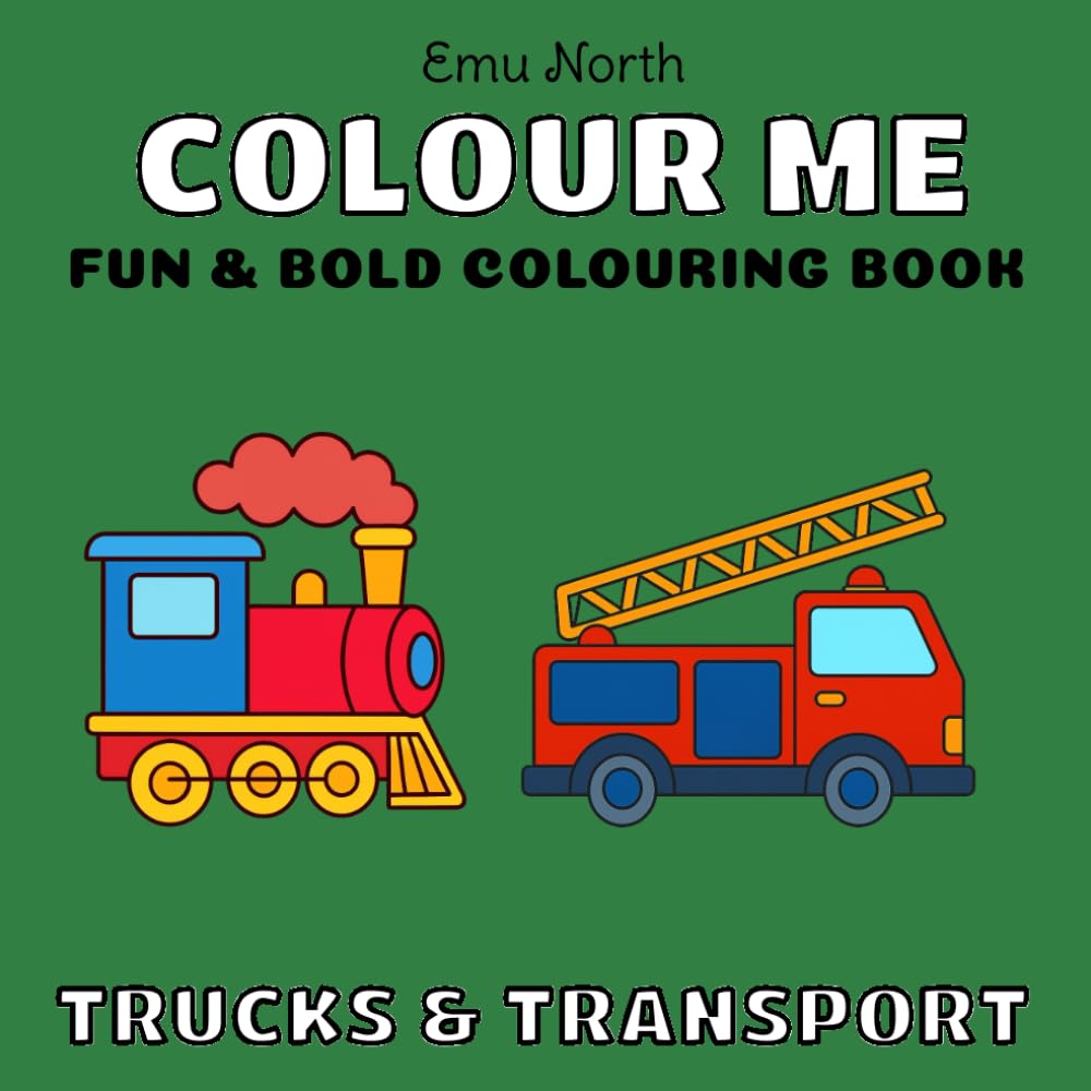 Colour Me Trucks and Transport - Fun and Bold Colouring Book [UK] (Colour Me Books)