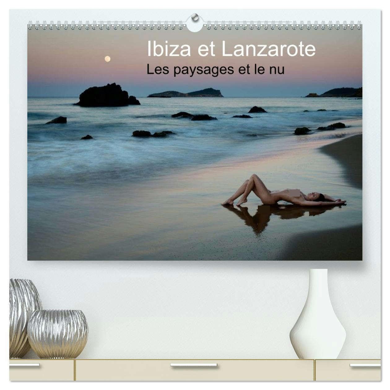Ibiza et Lanzarote - Les paysages et le nu (Calendrier mural 2026 DIN A2 vertical) calendrier de bureau: Photos érotique au bord de la mer