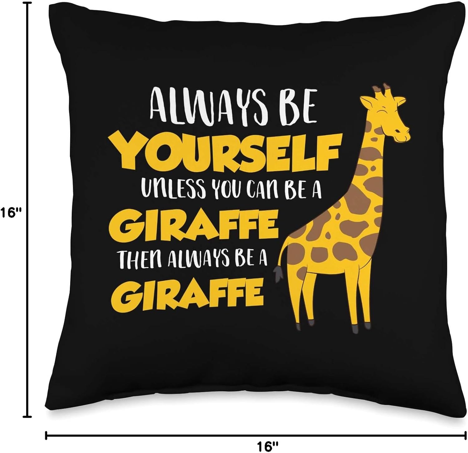 Funny Giraffe Be Yourself Unless You Can Be a Giraffe Throw Pillow