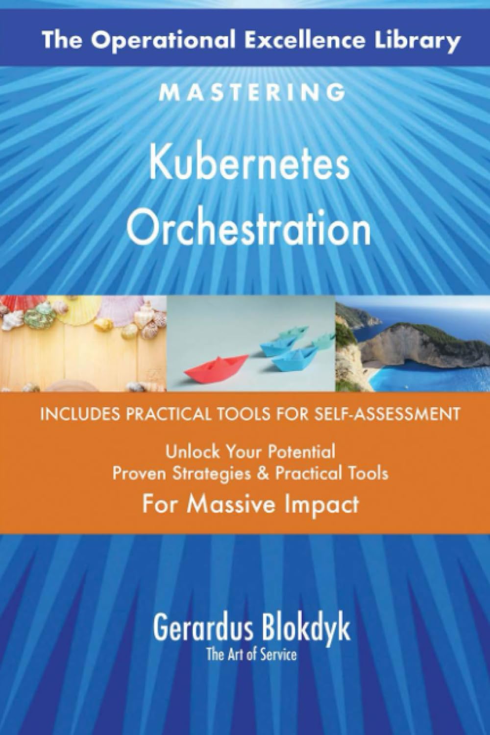 The Operational Excellence Library; Mastering Kubernetes Orchestration