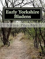 Early Yorkshire Bladens 0956683169 Book Cover