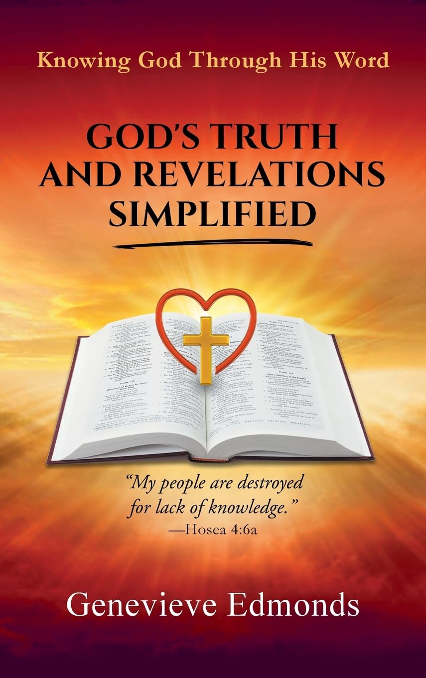 God's Truth and Revelations Simplified: Knowing God Through His Word: 1