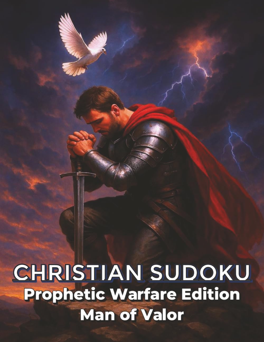 Christian Sudoku : Man of Valor: Faith-Filled Hard Sudoku Puzzles with Bible Verses for Prophetic Warfare Edition (Prophetic Puzzle Series)