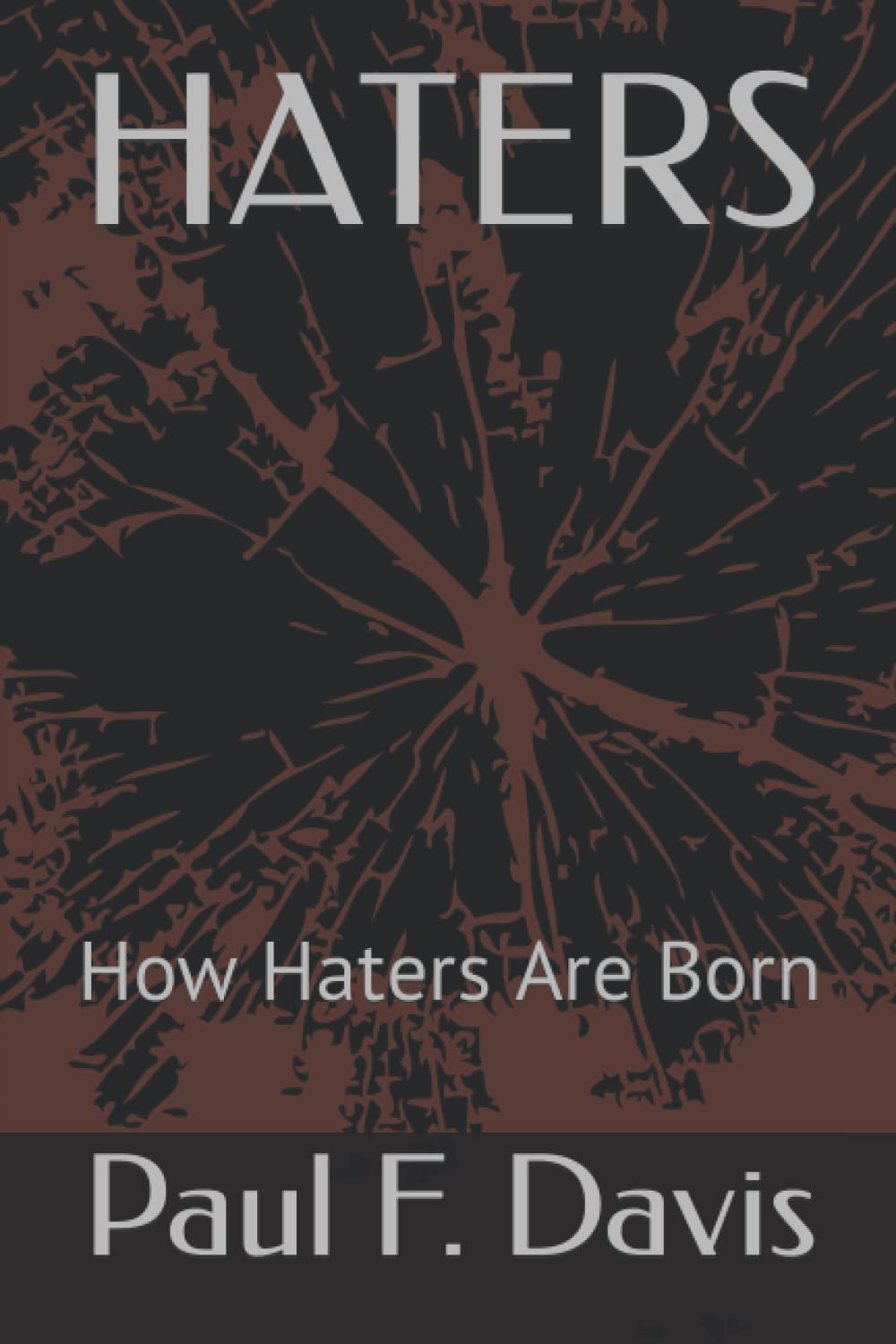 Haters: How Haters Are Born