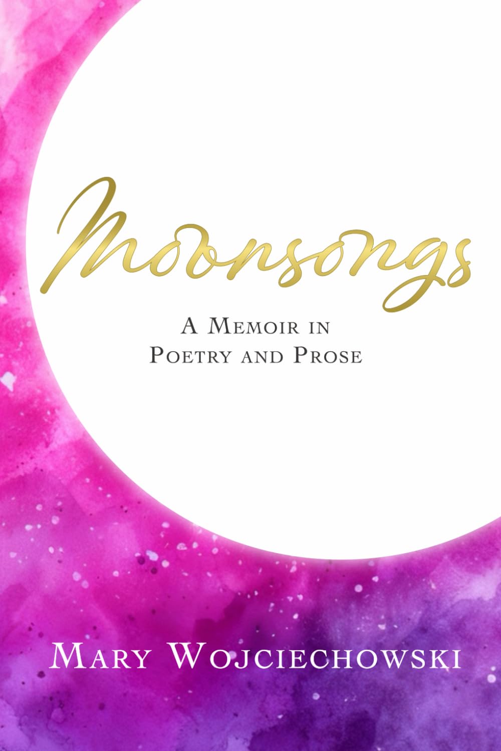 Moonsongs: A Memoir in Poetry and Prose
