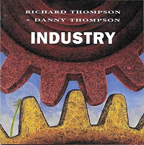 DANNY THOMPSON RICHARD THOMPSON - Industry - Disque CD