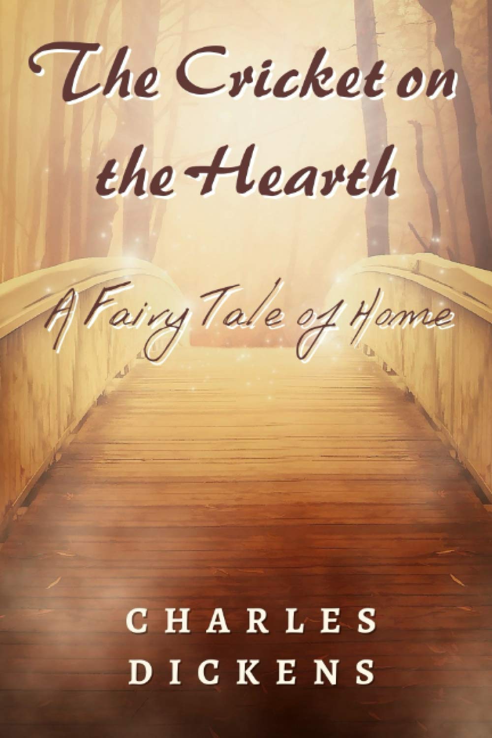 The Cricket on the Hearth: A Fairy Tale of Home (Annotated)