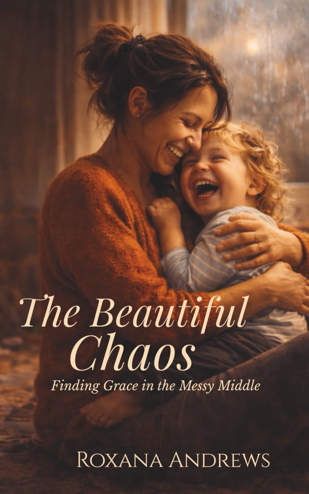 The Beautiful Chaos: Finding Grace In The Messy Middle