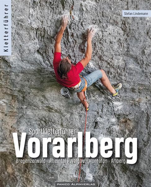 Sportkletterführer Vorarlberg: Bregenzerwald - Rheintal - Walgau - Montafon - Arlberg