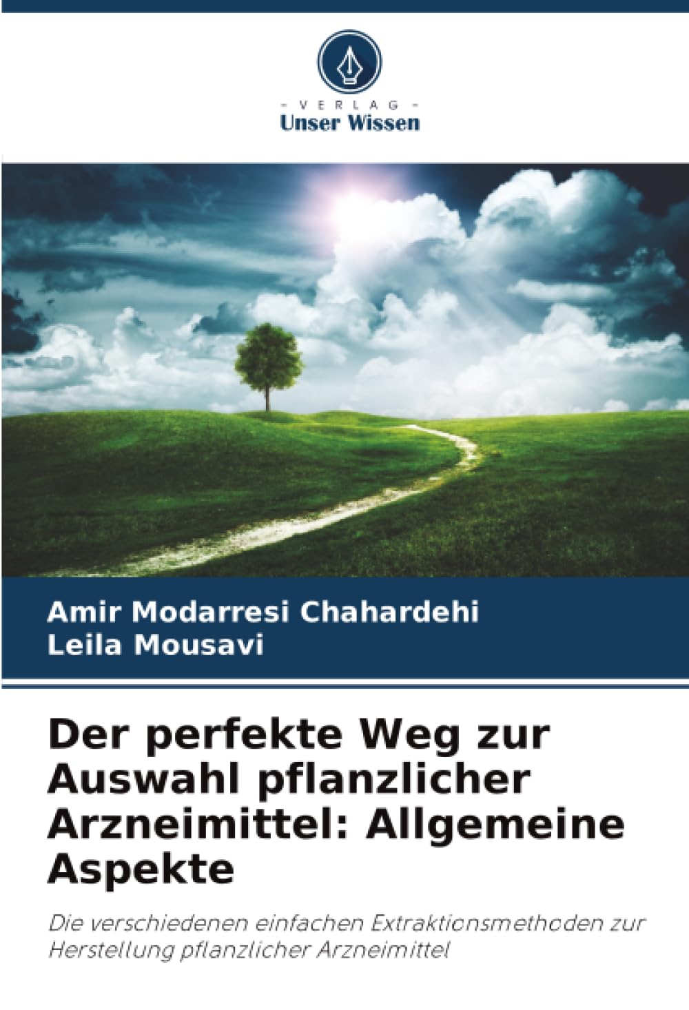 Der perfekte Weg zur Auswahl pflanzlicher Arzneimittel: Allgemeine Aspekte: Die verschiedenen einfachen Extraktionsmethoden zur Herstellung pflanzlicher Arzneimittel