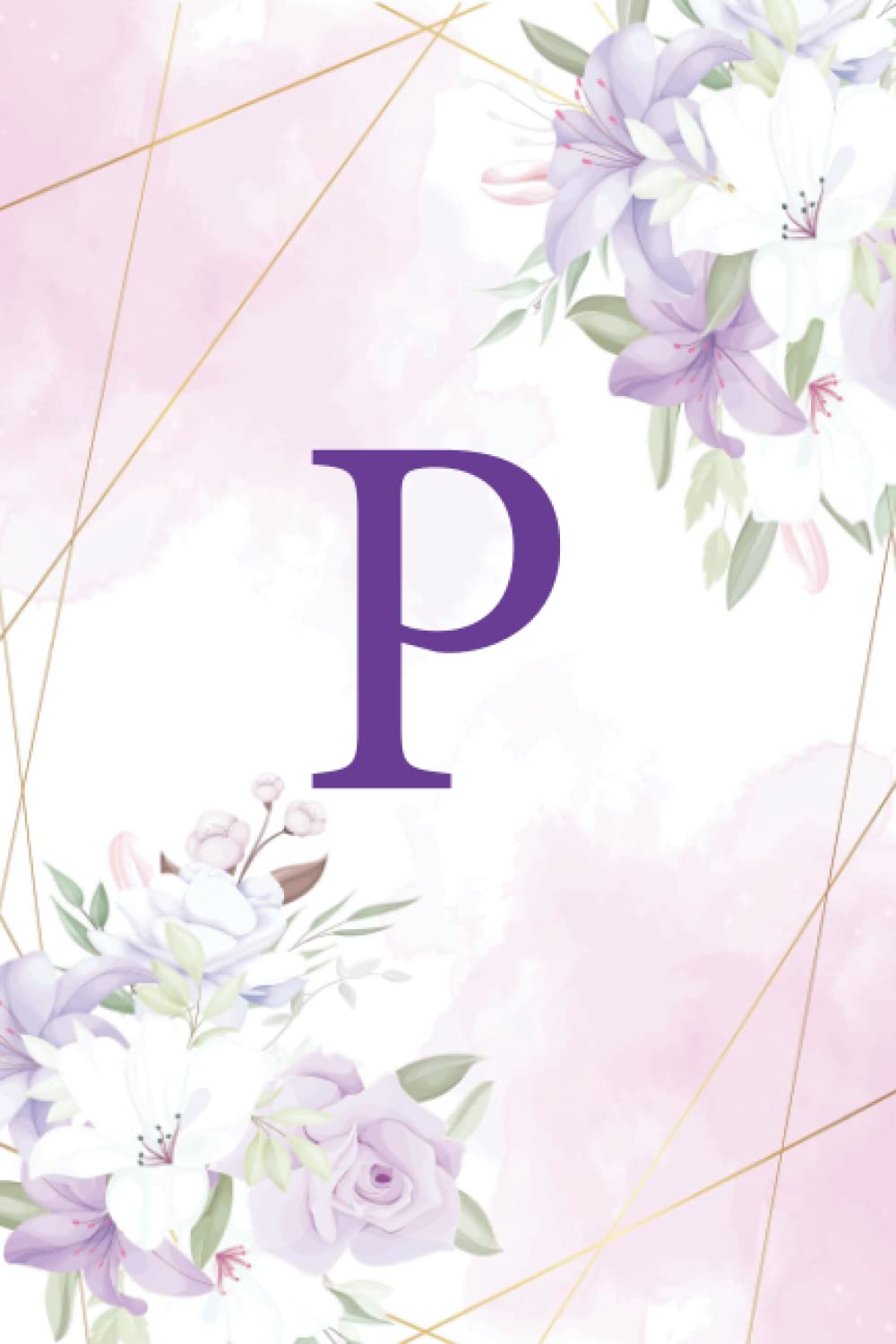 P: Monogram Initial Letter P, Notebook Journal for Women and Girls, Pretty Personalized Notebook For Women Girls, monogram journal, monogram initial