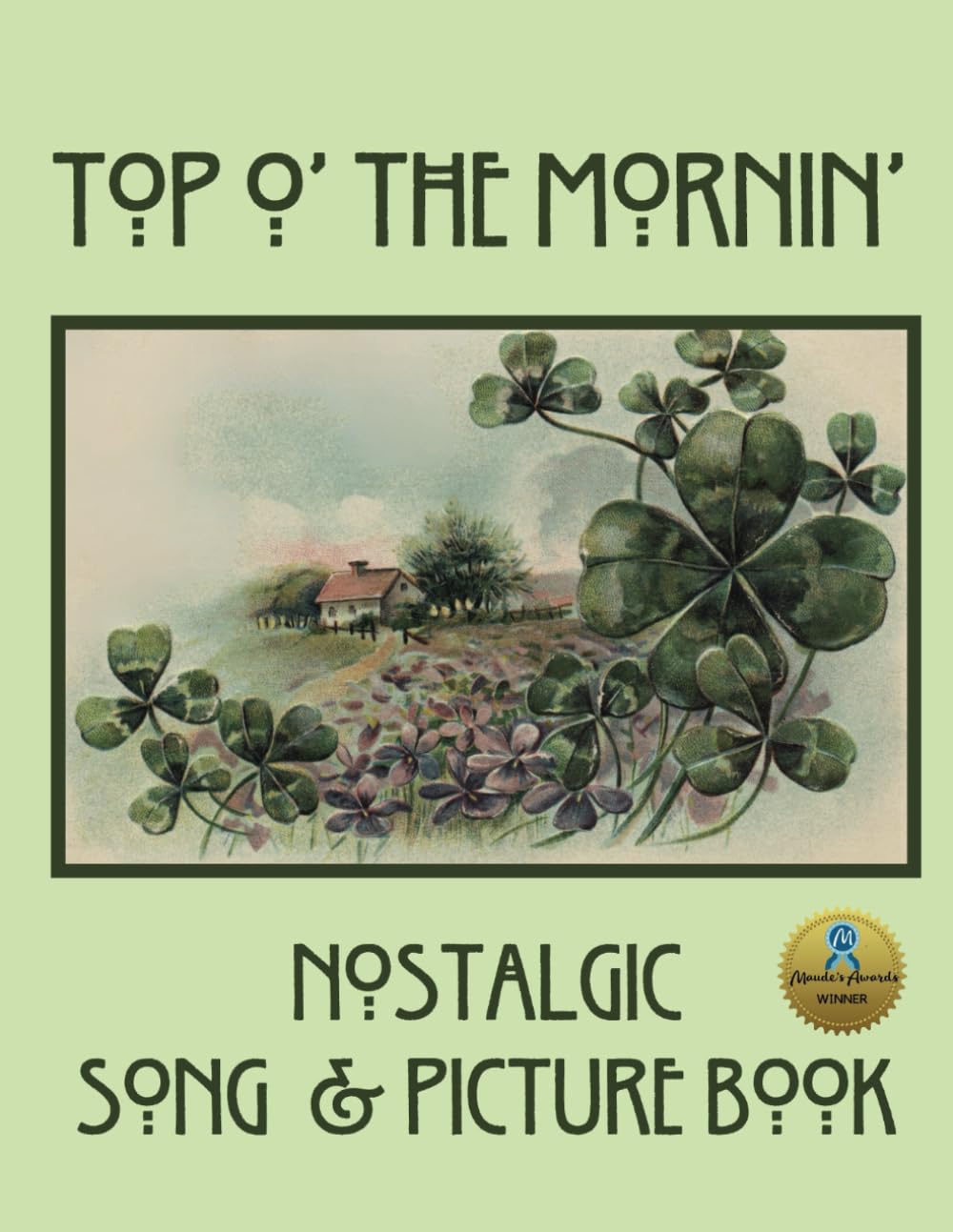 Top O’ The Mornin’; Nostalgic Song & Picture Book: Picture Book for Seniors with Dementia - Alzheimer's Activity for Adults - for Patients in Nursing ... Exercise - Parkinson product (NANA'S BOOKS)