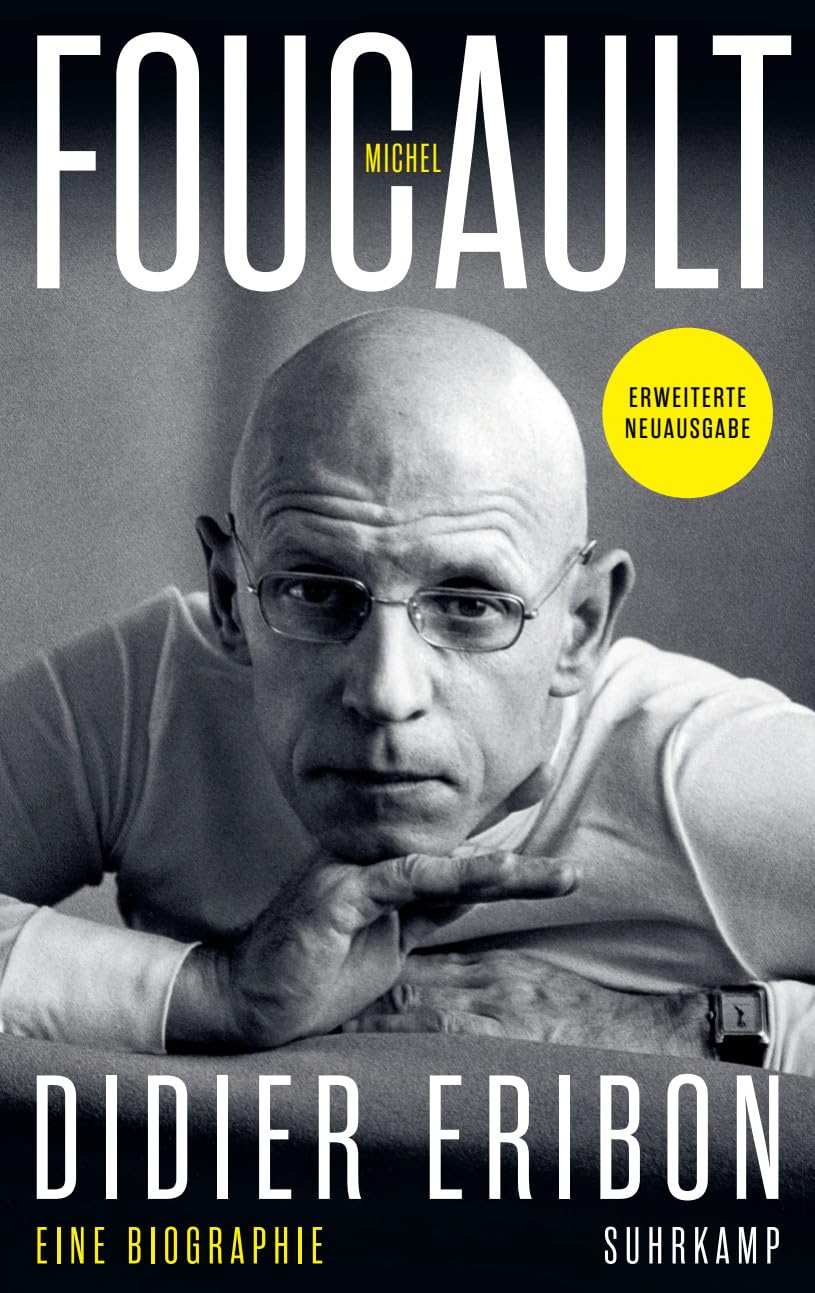 Michel Foucault: Eine Biographie. Erweiterte Neuausgabe