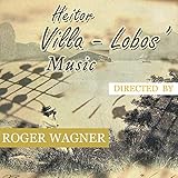 wagner villa bayreuth  Heitor Villa Lobos Music, Directed by Roger Wagner