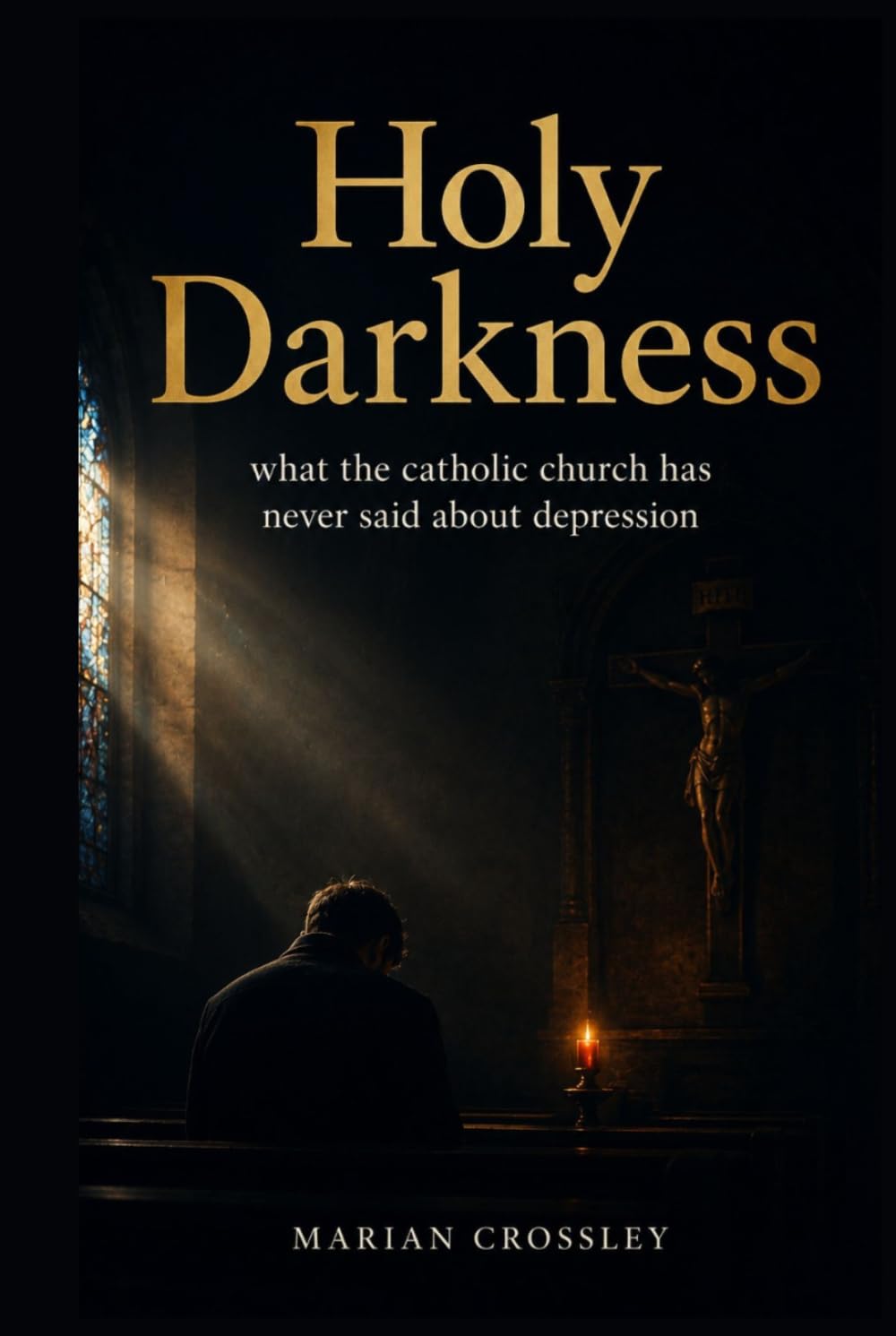 Holy Darkness: what the catholic church has never said about depression