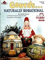 Gourds . . . Naturally Sensational B000FJVU50 Book Cover
