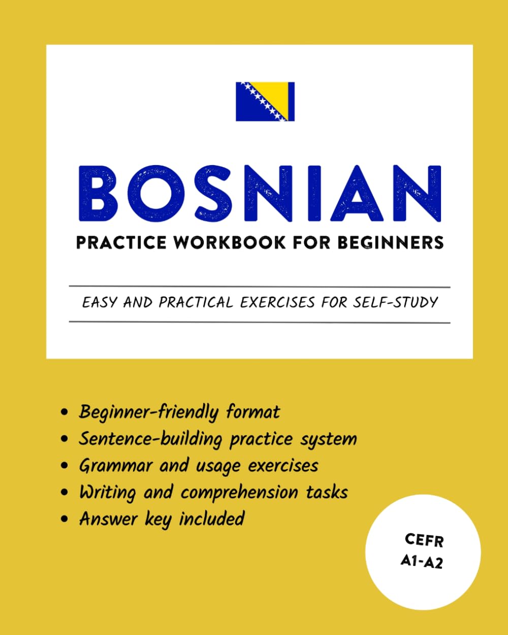 Bosnian Practice Workbook for Beginners: Easy and Practical Exercises for Self-Study (Learn Bosnian)