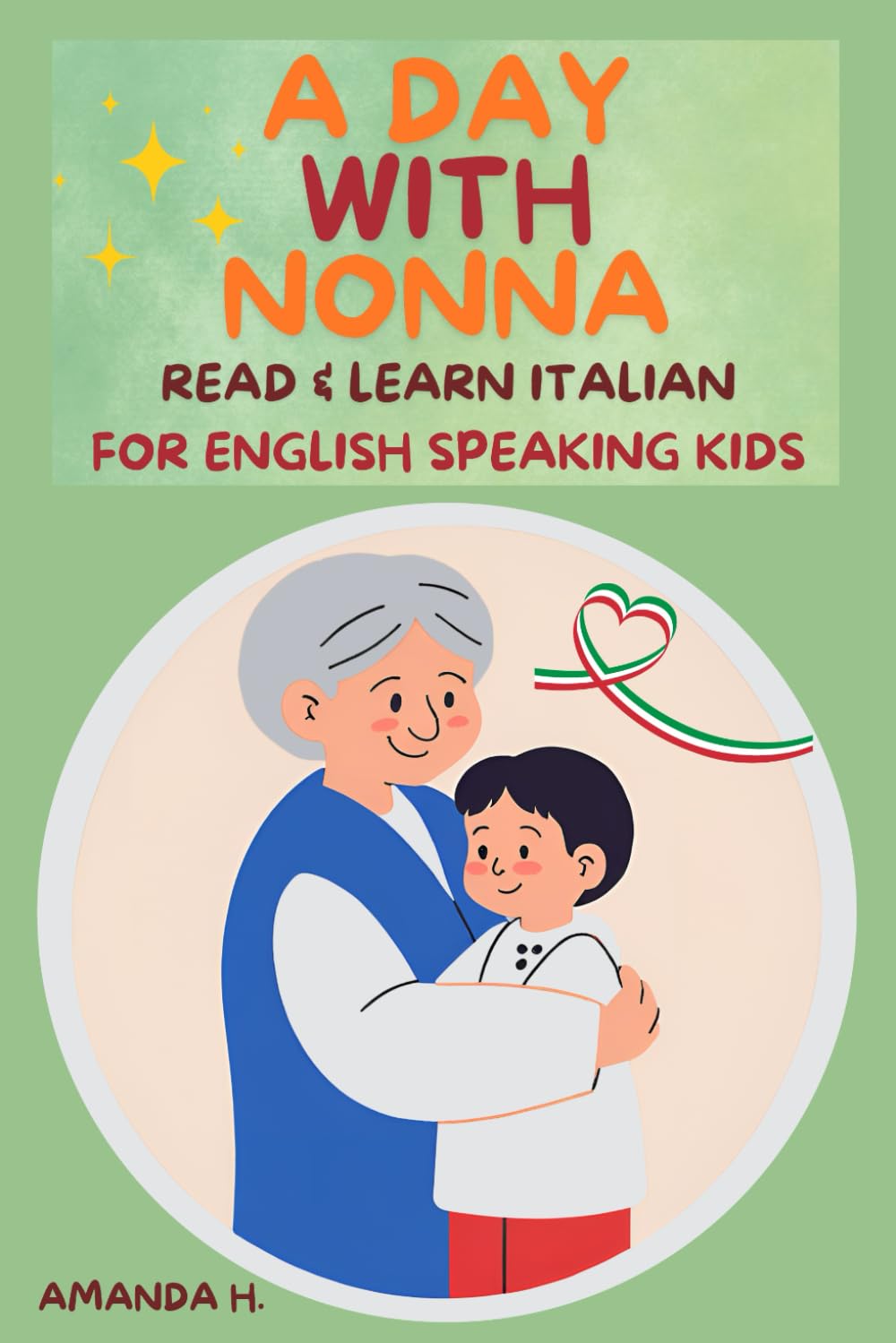 A Day With Nonna Read & Learn Italian: For English Speaking Kids (Learn Italian Coloring, Activity & Storybooks For English Speaking Kids)
