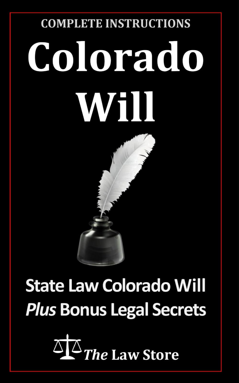 Colorado Will: State Law Colorado Will Plus Bonus Legal Secrets