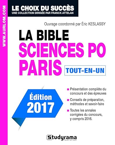 La bible sciences po Paris 2017: Sciences PO Paris, concours commun des IEP de régions, sciences PO Bordeaux...