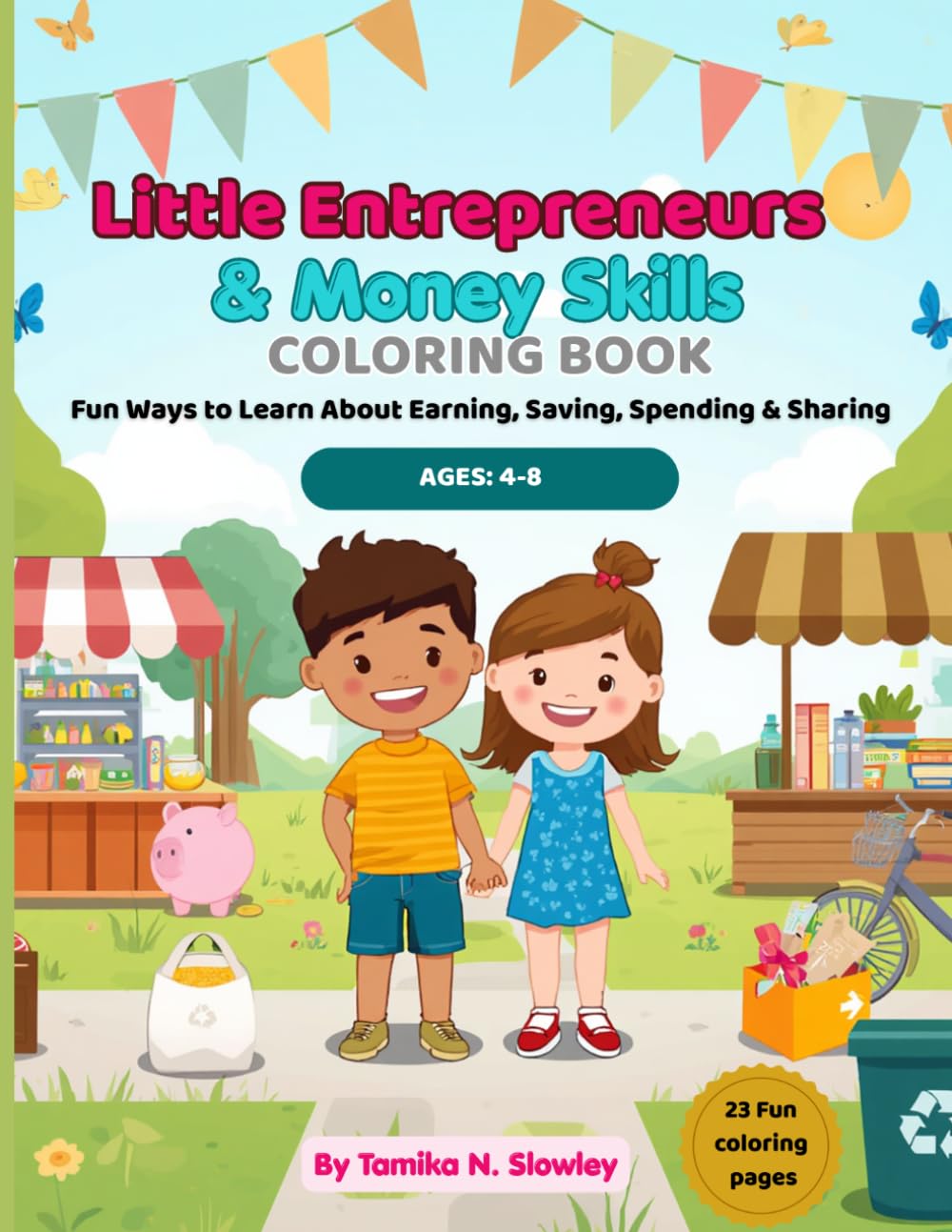 Little Entrepreneurs & Money Skills Coloring Book: Fun Ways to Learn About Earning, Saving, Spending & Sharing