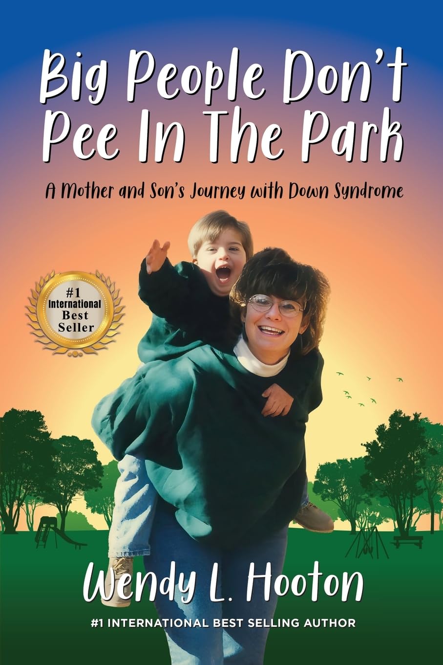 Big People Don't Pee in the Park: A Mother and Son's Journey with Down Syndrome
