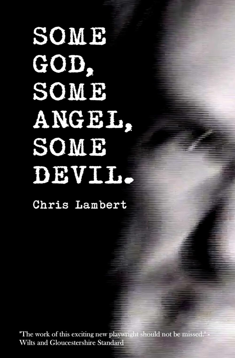 Some God, Some Angel, Some Devil.