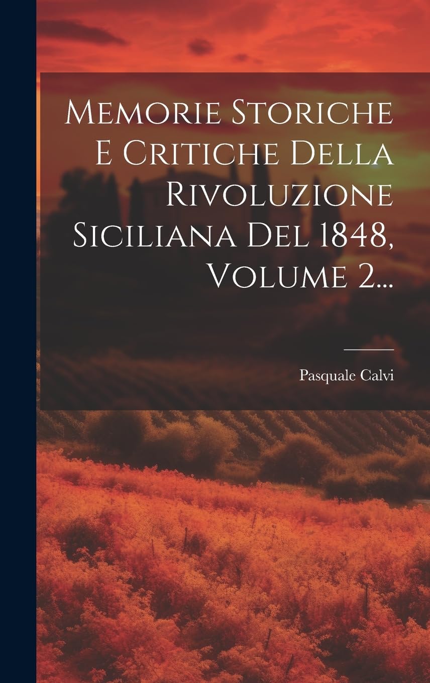 Memorie Storiche E Critiche Della Rivoluzione Sici