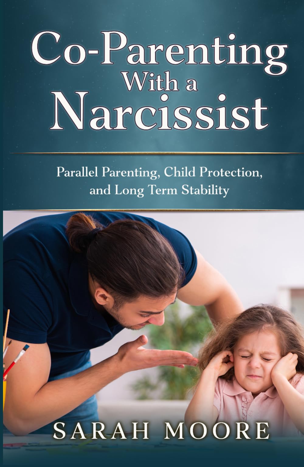 Co-Parenting With a Narcissist: Parallel Parenting, Child Protection and Long-Term Stability (The Narcissistic Abuse Recovery Series)