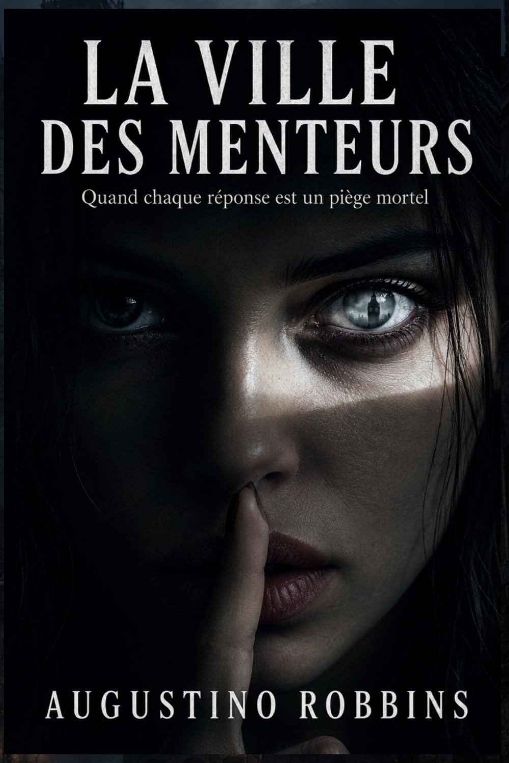 La Ville des menteurs: Quand chaque réponse est un piège mortel