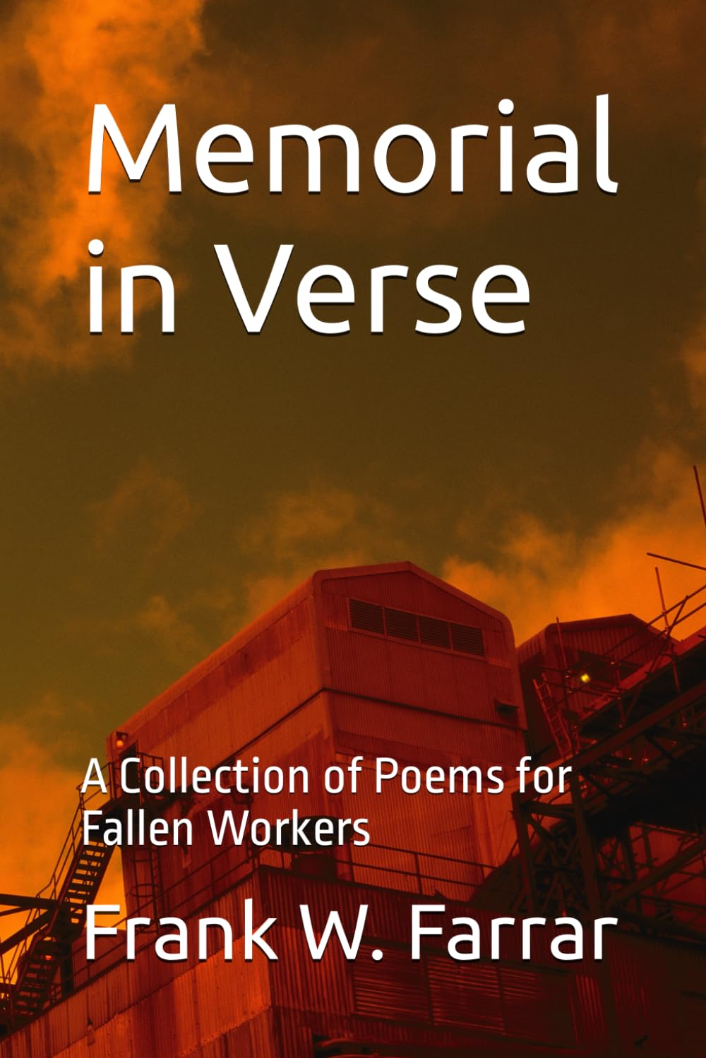 Memorial in Verse: A Collection of Poems for Fallen Workers