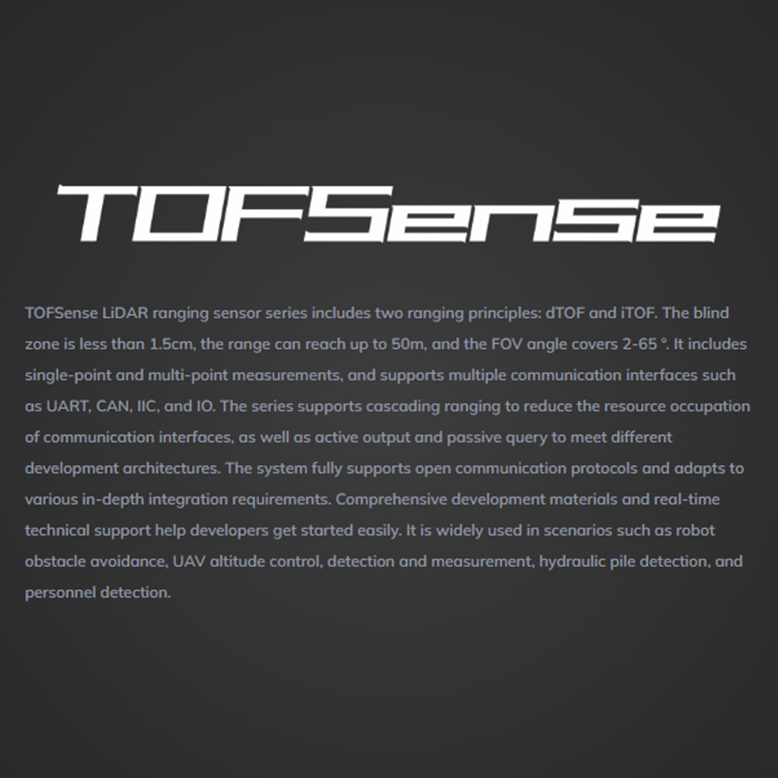 TOFSense Radar telémetro de la serie, punto ciego es inferior a 1,5 cm, el alcance es de hasta 50 m, ángulo FOV cubre 2 ~ 65°, soporta UART CAN IIC IO