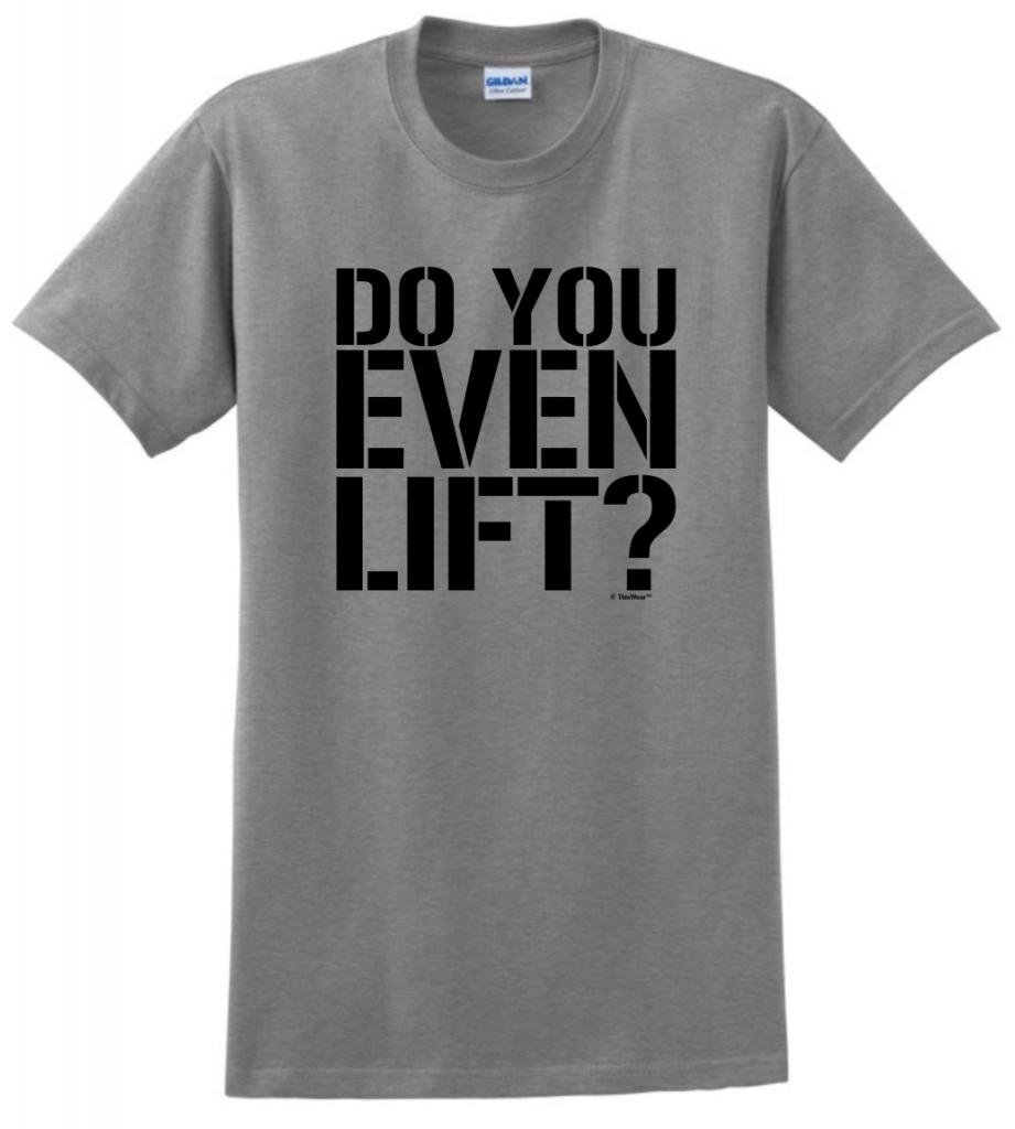 Do You Even Lift T-Shirt Small Sport Grey