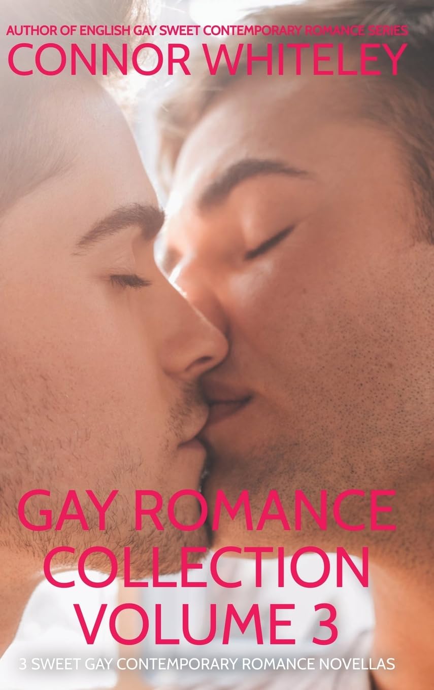 Gay Romance Collection Volume 3: 3 Sweet Gay Contemporary Romance Novellas (The English Gay Contemporary Romance Books)
