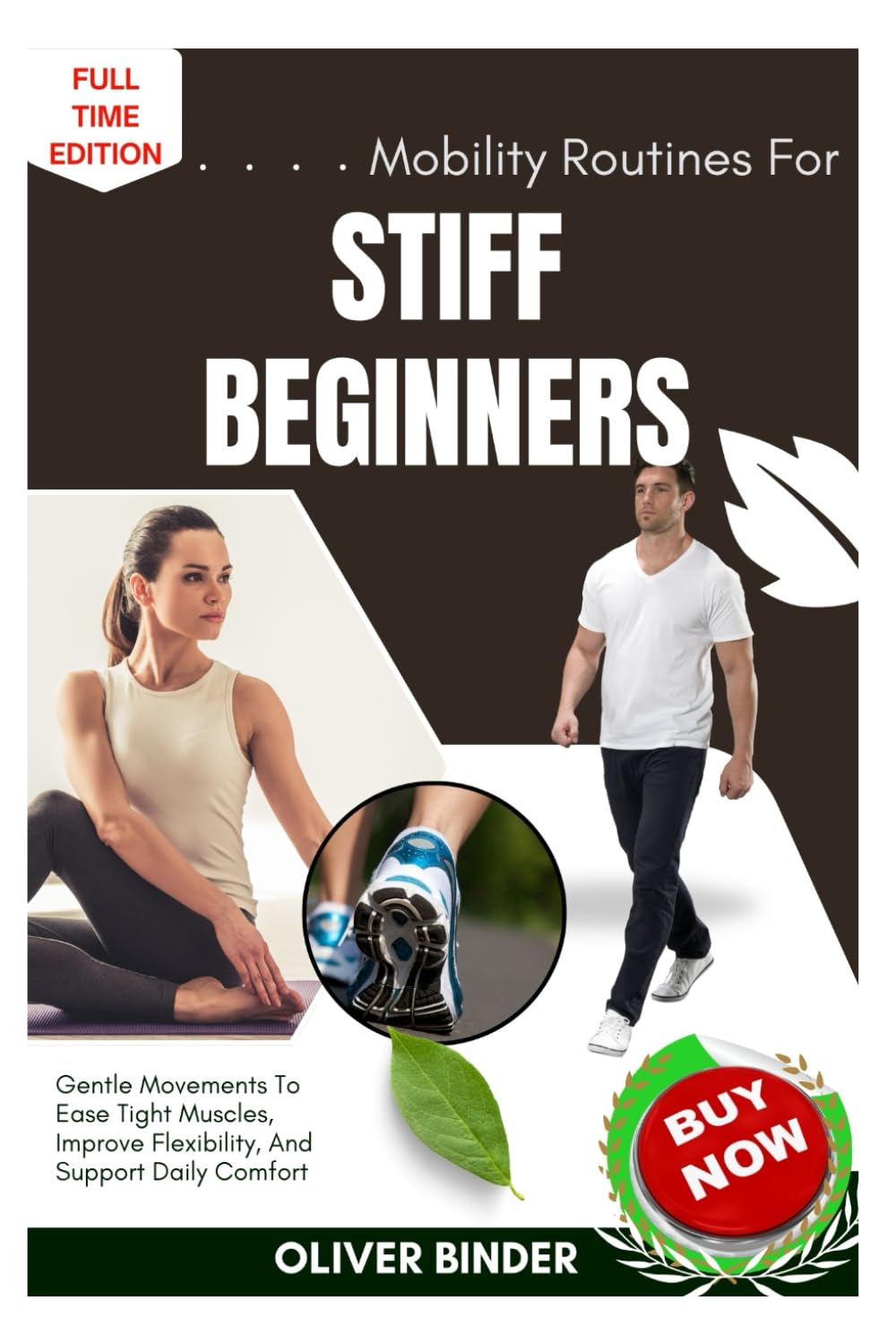 Mobility Routines For Stiff Beginners: Gentle Movements To Ease Tight Muscles, Improve Flexibility, And Support Daily Comfort