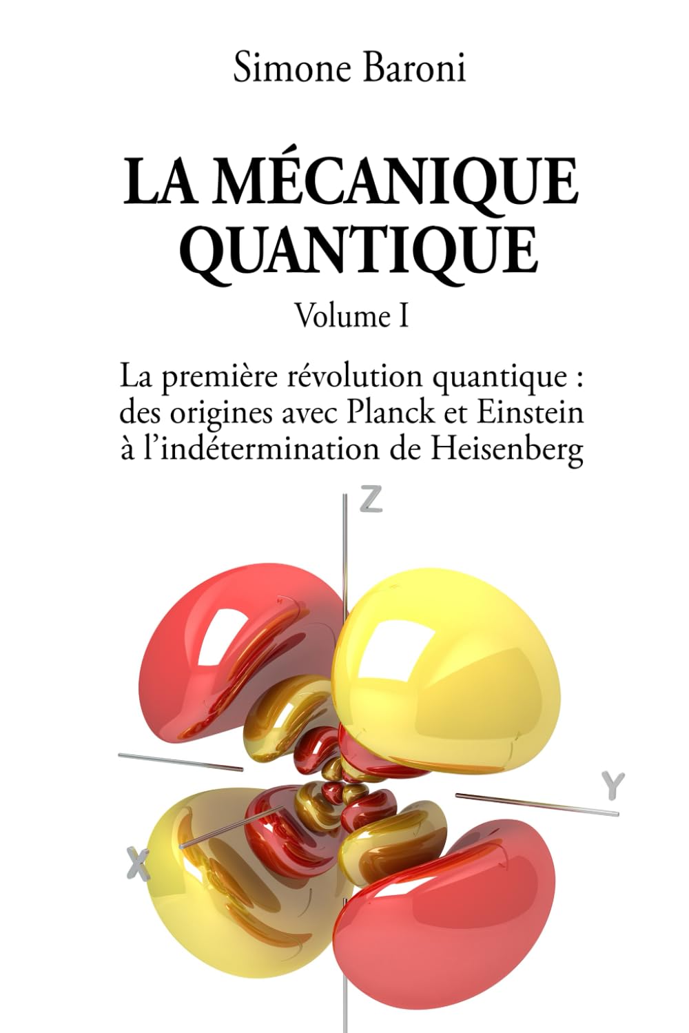 La mécanique quantique: Volume I : La première révolution quantique