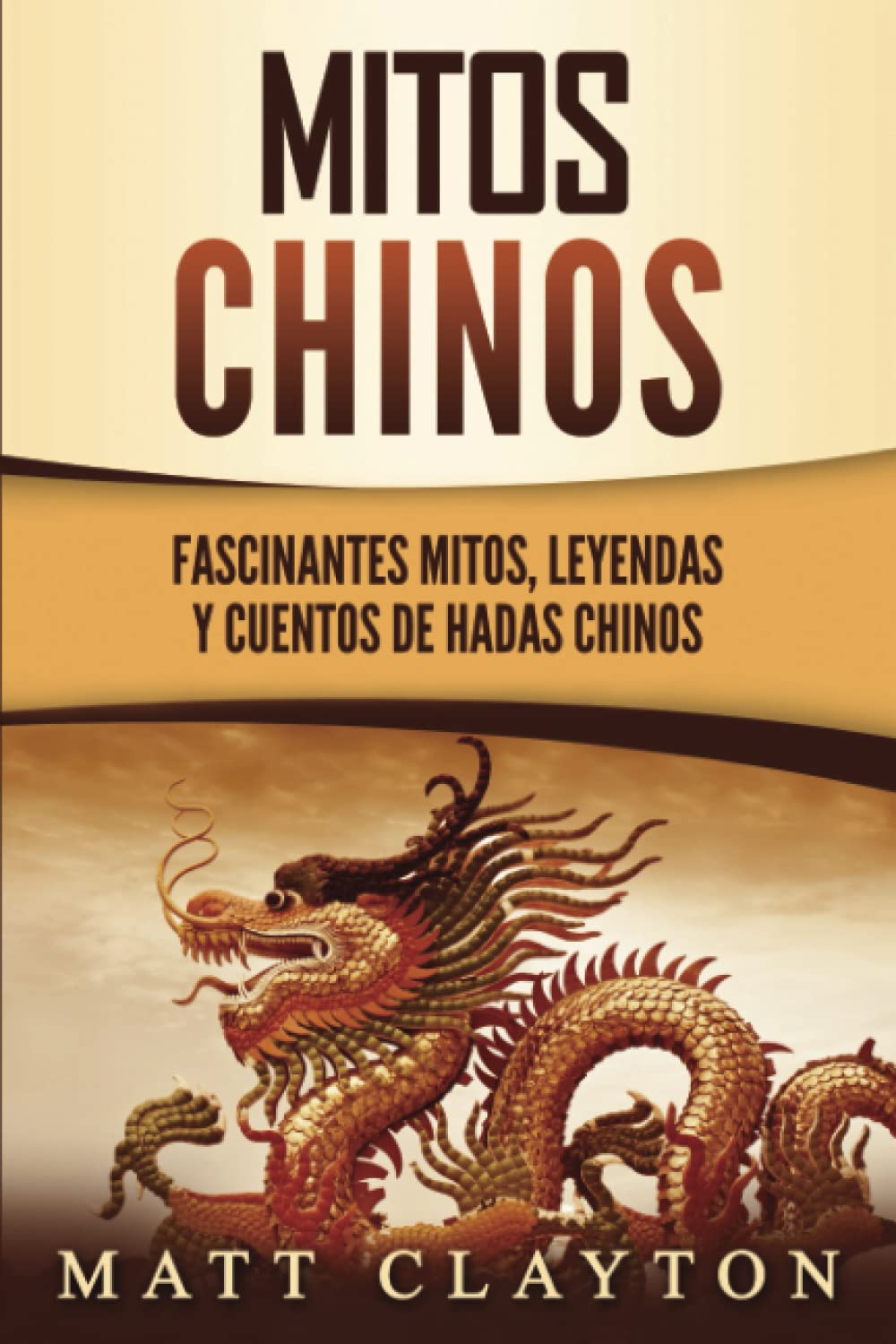Mitos chinos: Fascinantes mitos, leyendas y cuentos de hadas chinos