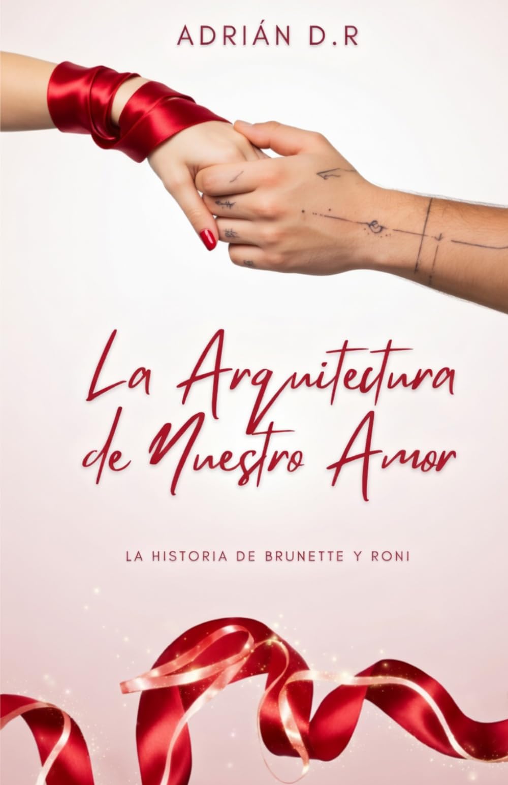 La Arquitectura de Nuestro Amor: La historia de Brunette y Roni