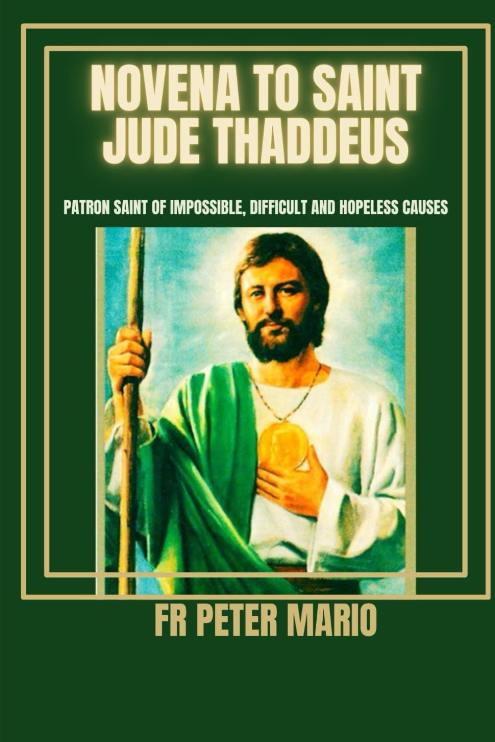 Novena To Saint Jude Thaddeus: Patron saint of impossible, difficult and hopeless causes