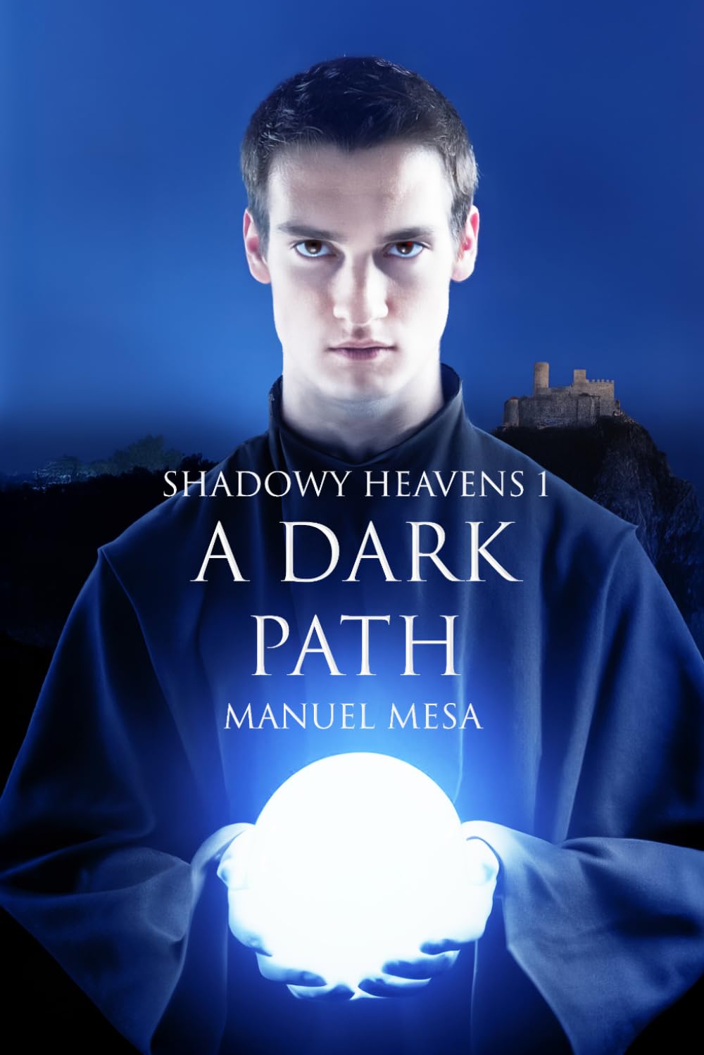 Shadowy Heavens: 1 A Dark Path