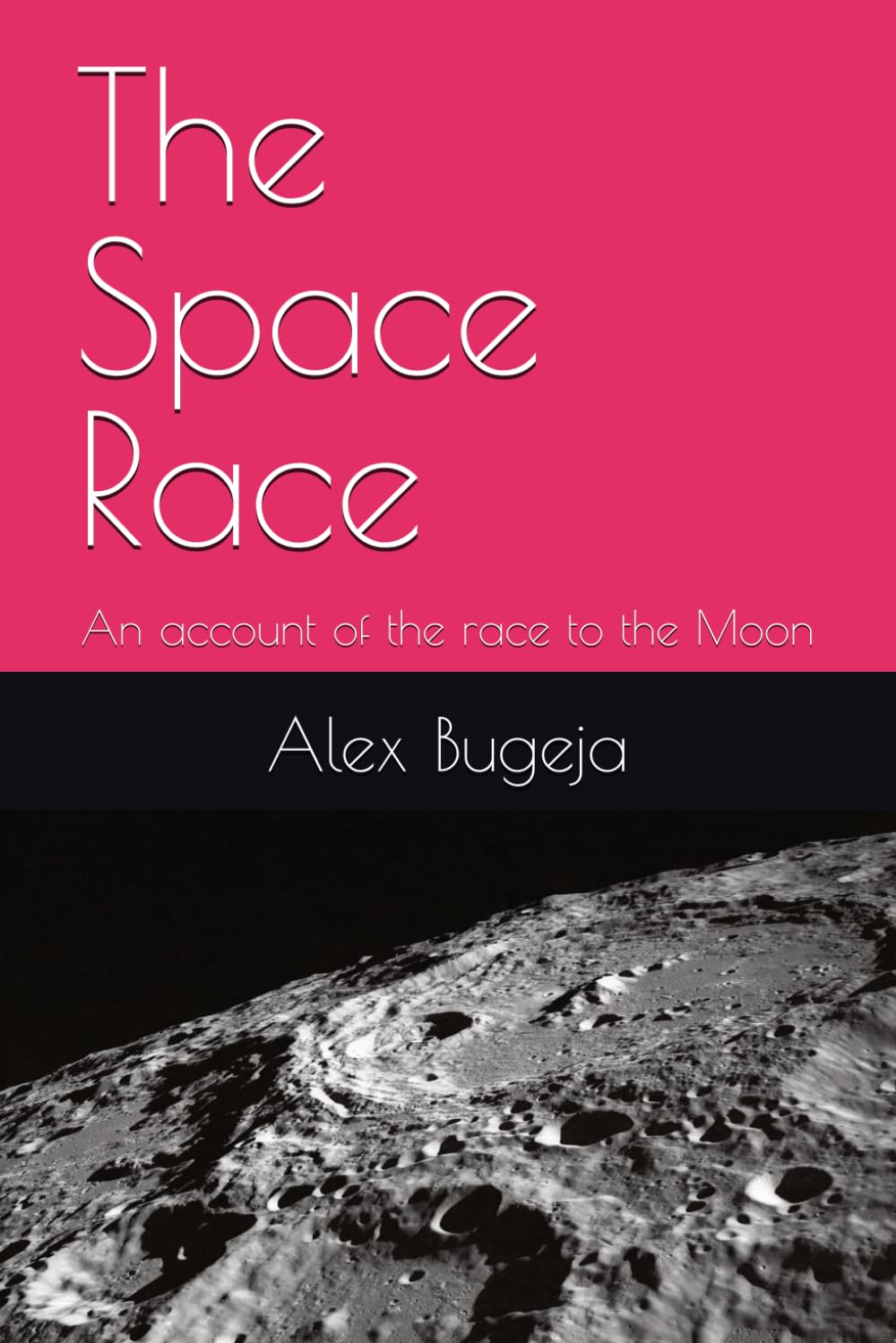The Space Race: An account of the race to the Moon
