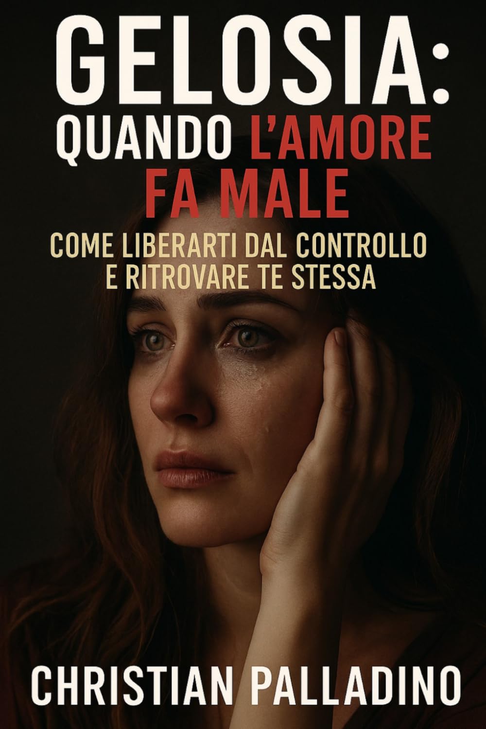 Gelosia – Quando l’Amore Fa Male: Come liberarti dal controllo e ritrovare te stessa