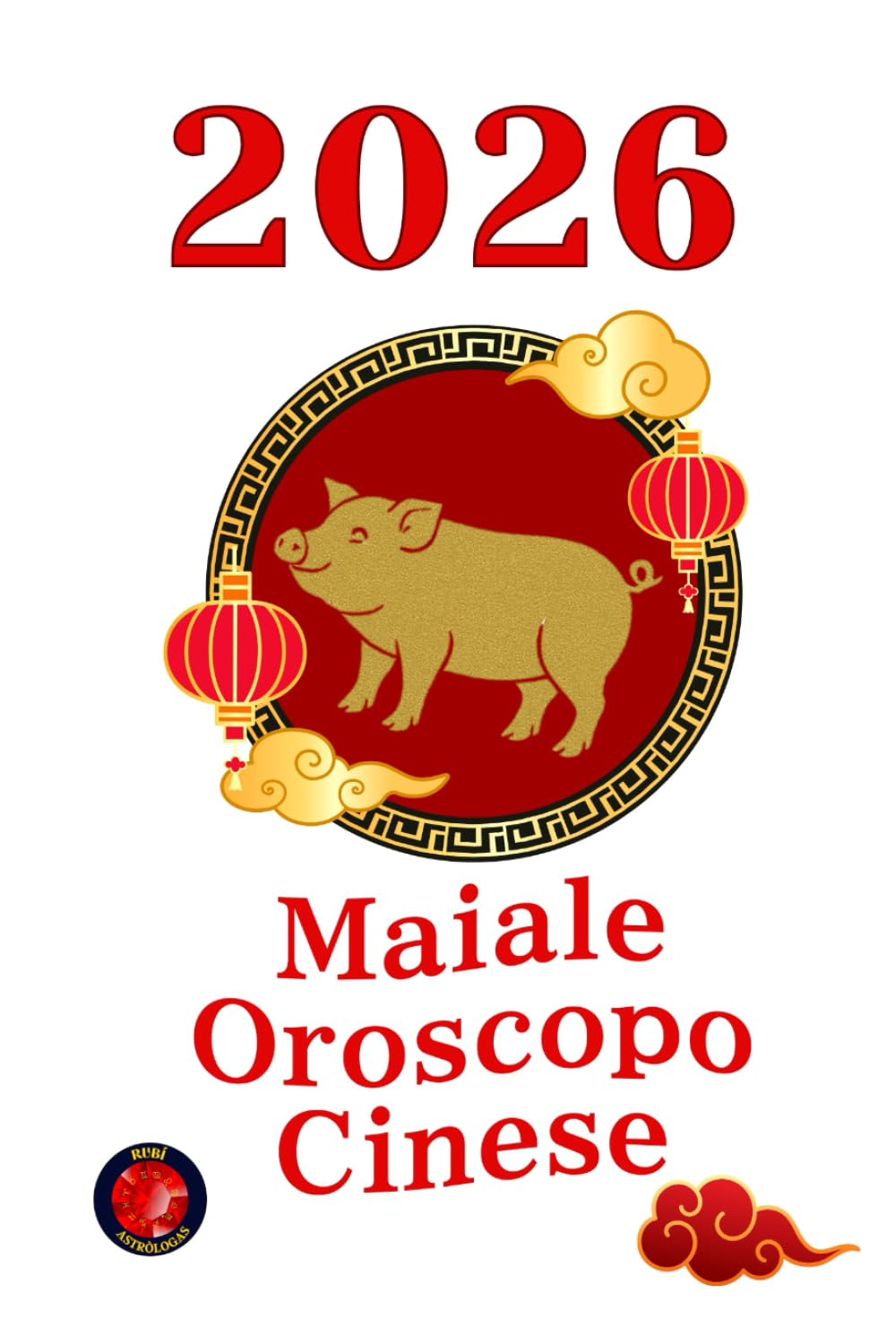 Maiale Oroscopo Cinese 2026