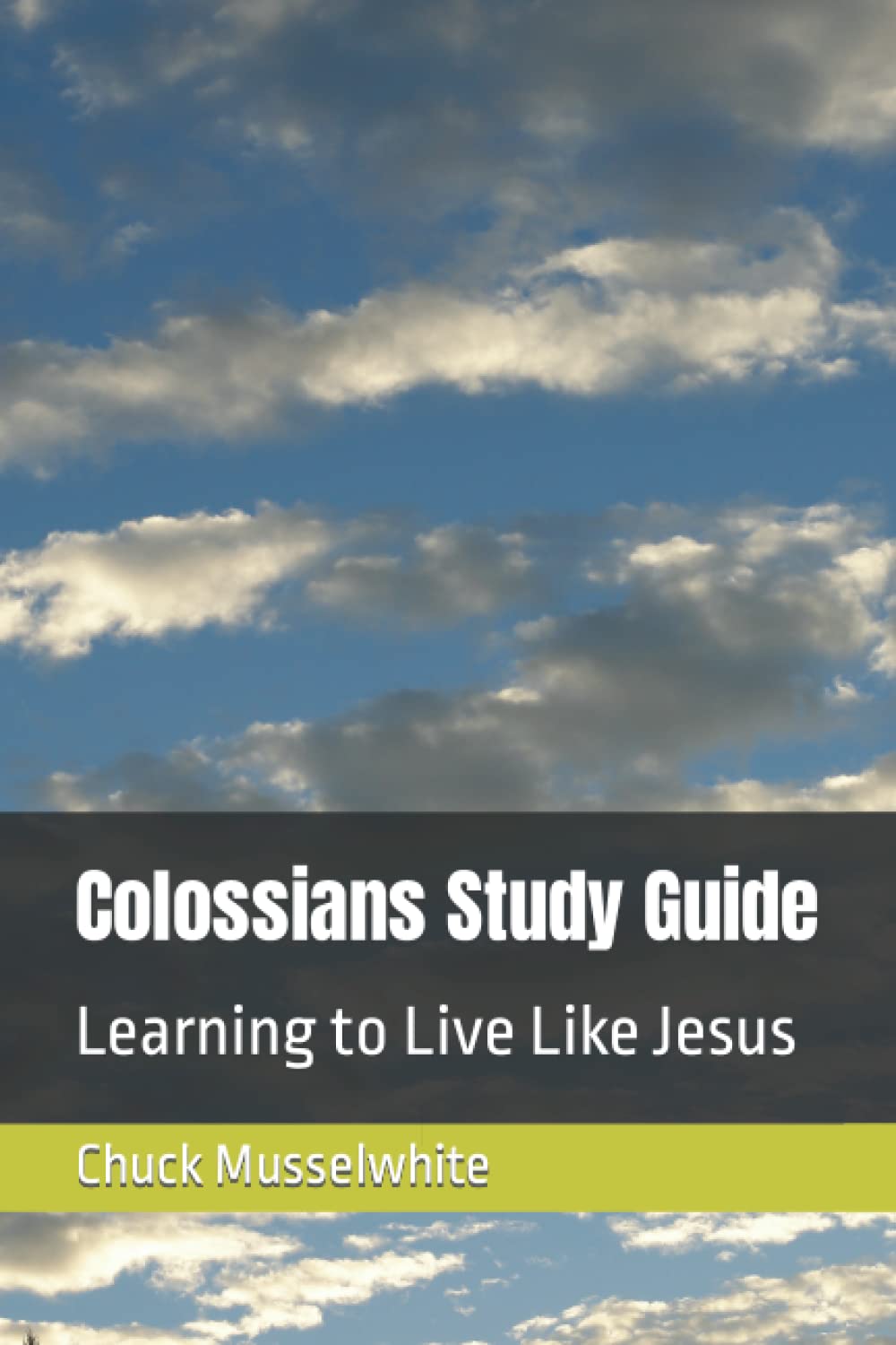 Colossians Study Guide: Learning to Live Like Jesus