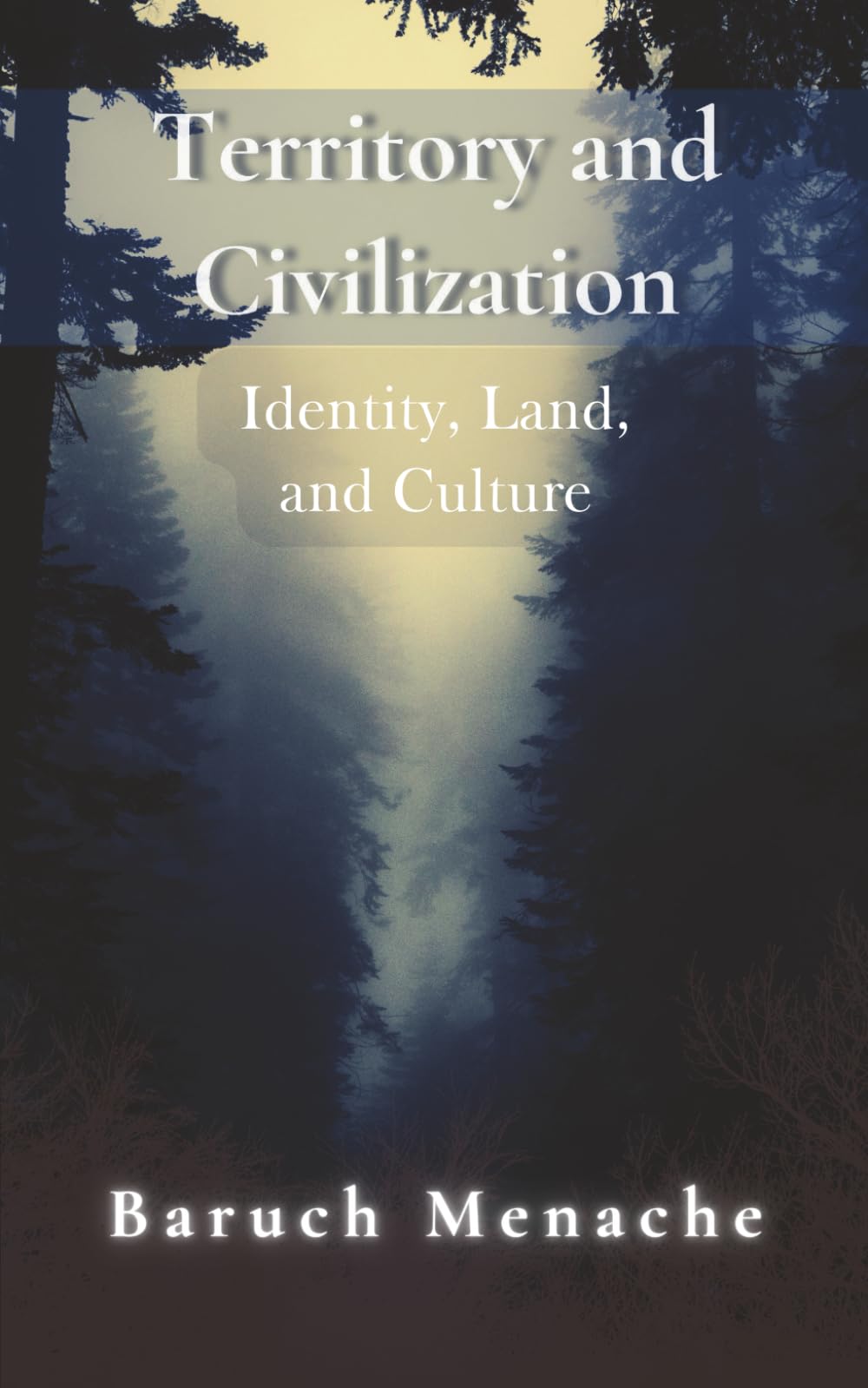 Territory and Civilization: Identity, Land, and Culture: A Philosophical Exploration of Territorial Attachment, Self‑Preservation, and Cultural Evolution (Structuralism/Urban Theory)