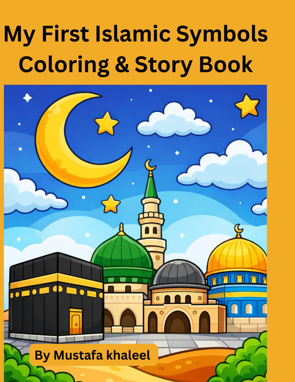 My First Islamic Symbols Coloring & Story Book: Stories and Coloring for Kids 4–8